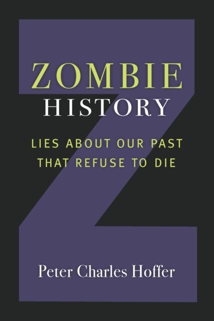 Peter Charles Hoffer - Zombie History, E-bok