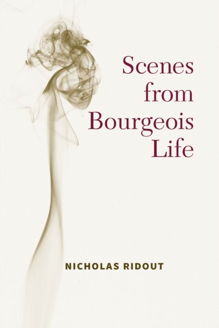 Nicholas Ridout - Scenes from Bourgeois Life, E-bok