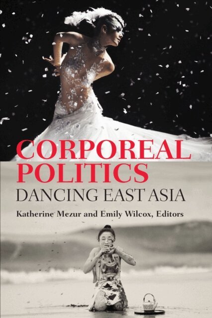 Emily Wilcox, Katherine Mezur - Corporeal Politics, E-bok
