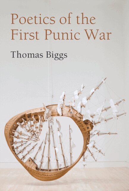 Thomas Biggs - Poetics of the First Punic War, E-bok