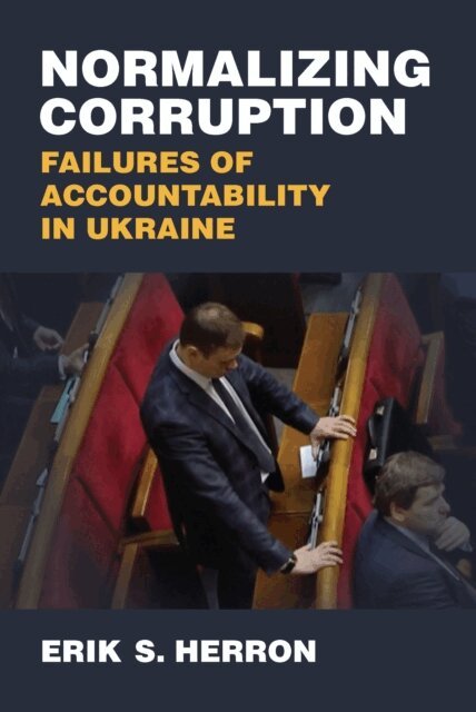 Erik S. Herron - Normalizing Corruption, E-bok