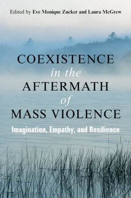 Laura McGrew, Eve Zucker - Coexistence in the Aftermath of Mass Violence, E-bok. Tillgänglighet: Lägg i varukorg