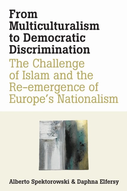 Daphna Elfersy, Alberto Spektorowski - From Multiculturalism to Democratic Discrimination, E-bok