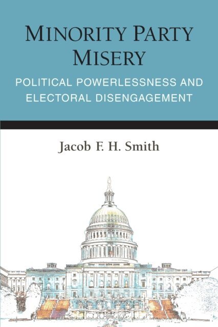 Jacob F. H. Smith - Minority Party Misery, E-bok