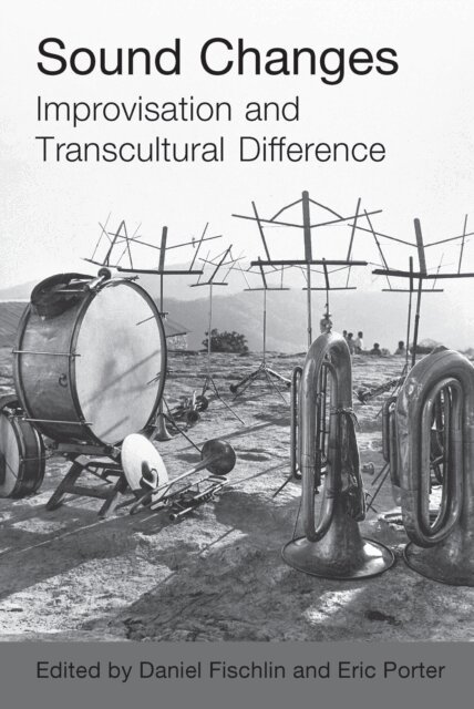 Eric Porter, Daniel Fischlin - Sound Changes, E-bok