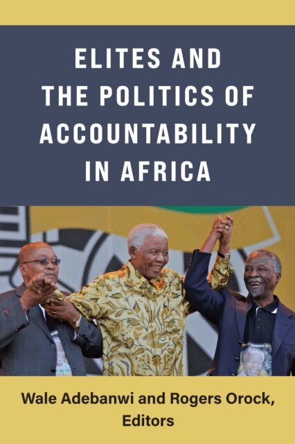 Rogers Orock, Wale Adebanwi - Elites and the Politics of Accountability in Africa, E-bok