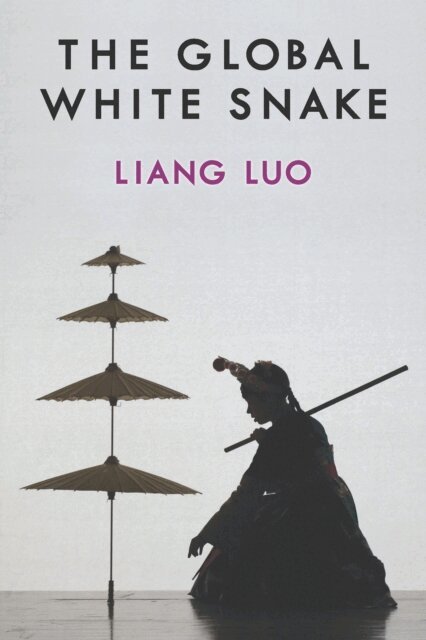 Liang Luo - Global White Snake, E-bok