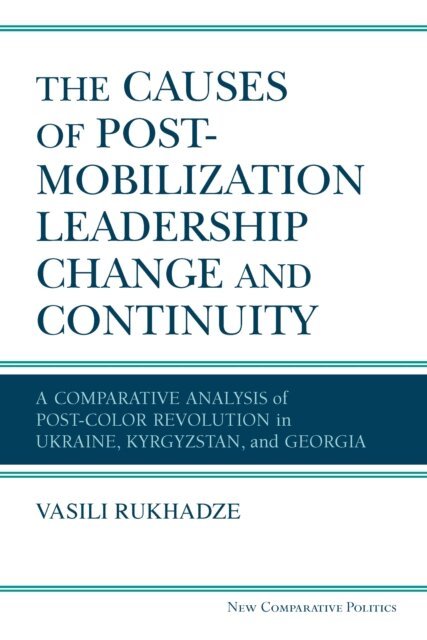 Vasili Rukhadze - Causes of Post-Mobilization Leadership Change and Continuity, E-bok
