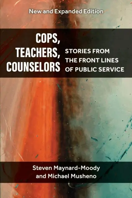 Michael Craig Musheno, Steven Williams Maynard-Moody - Cops, Teachers, Counselors, E-bok. Tillgänglighet: Lägg i varukorg