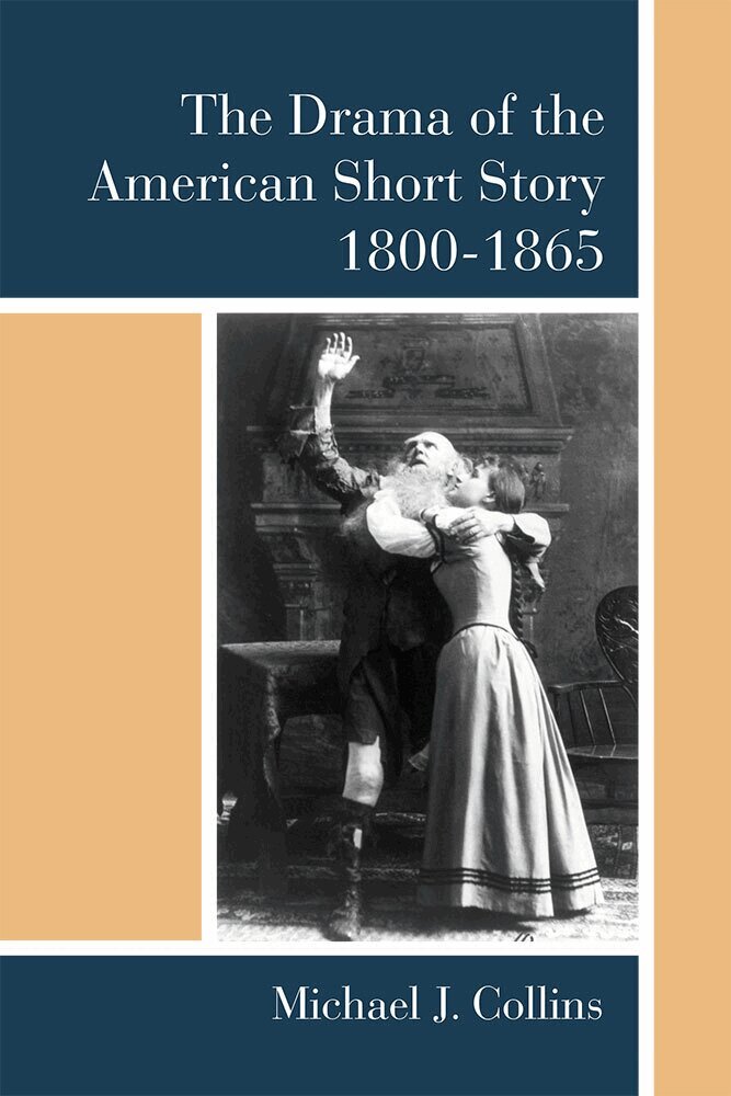 Michael J. Collins - Drama of the American Short Story, 1800-1865, Inbunden. Tillgänglighet: Tillfälligt slut