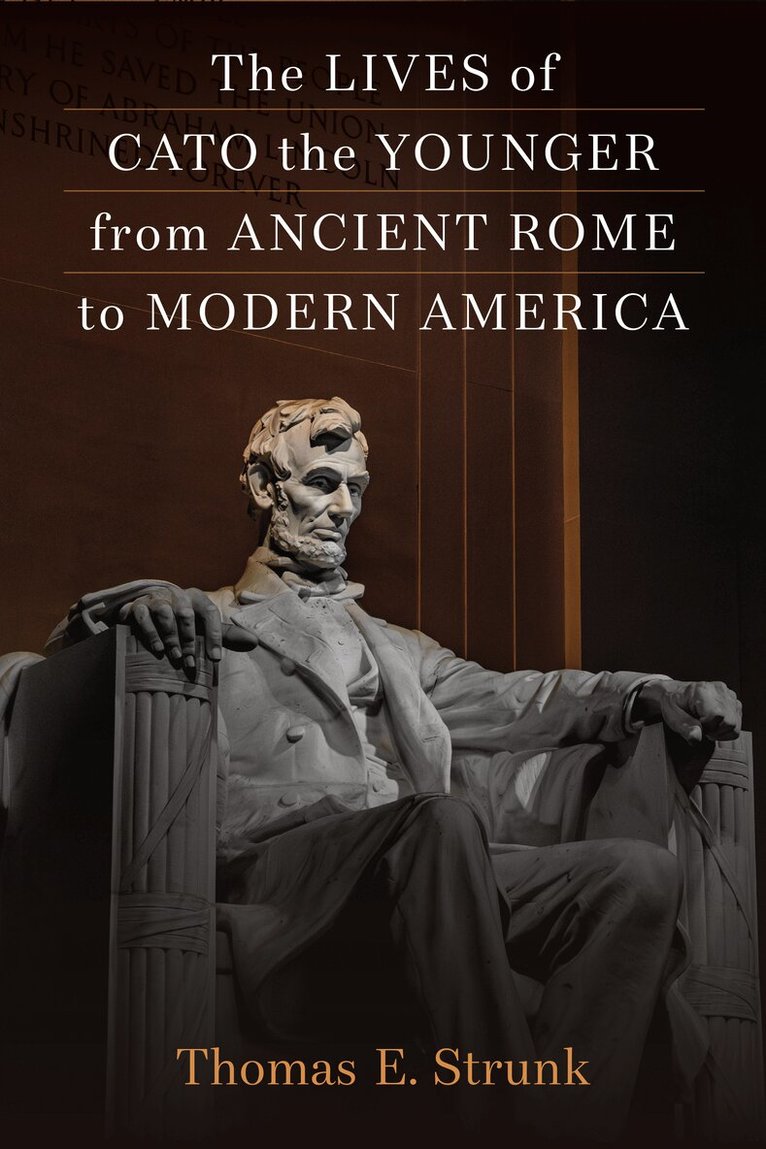 Thomas E. Strunk - Lives of Cato the Younger from Ancient Rome to Modern America, Inbunden. Tillgänglighet: Lägg i varukorg
