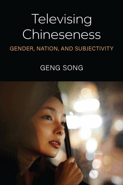 Geng Song - Televising Chineseness, E-bok