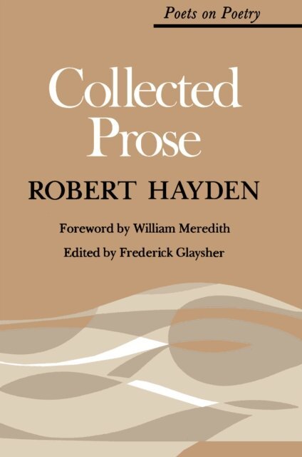 Robert Hayden, Frederick Glaysher - Collected Prose, E-bok