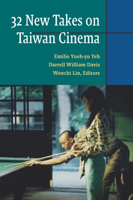 Wenchi Lin, Darrell William Davis, Emilie Yueh-yu Yeh - Thirty-two New Takes on Taiwan Cinema, E-bok
