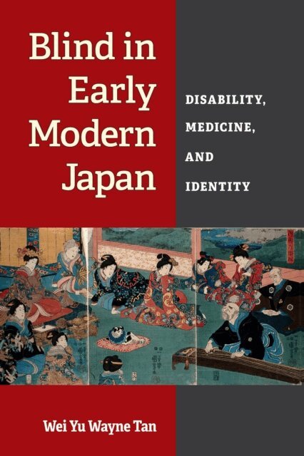 Wei Yu Wayne Tan - Blind in Early Modern Japan, E-bok