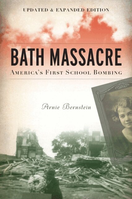 Arnie Bernstein - Bath Massacre, New Edition, E-bok
