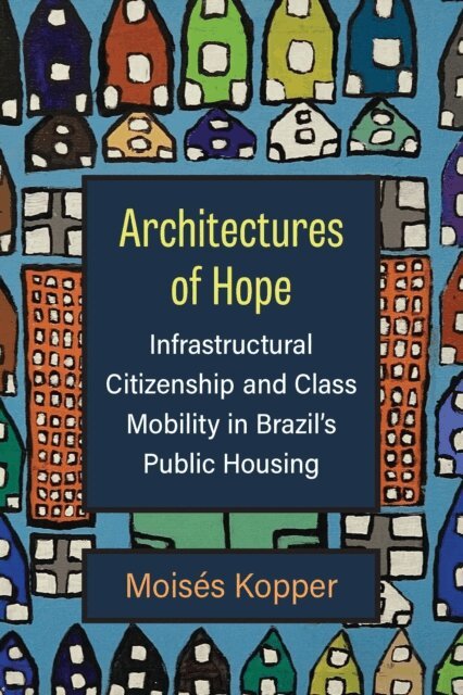 Moises Kopper - Architectures of Hope, E-bok