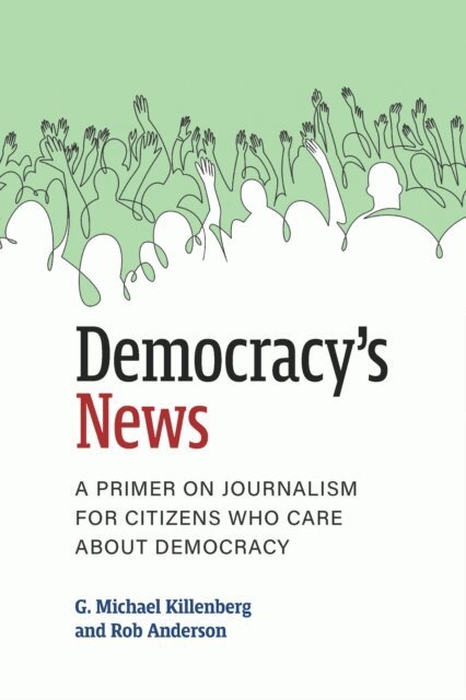 Rob Anderson, G. Michael Killenberg - Democracy's News, E-bok