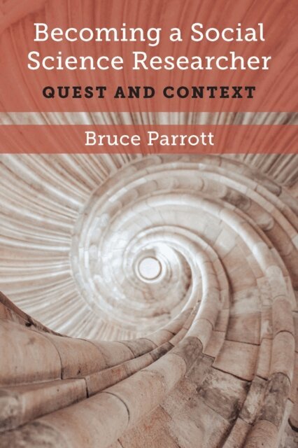 Bruce Parrott - Becoming a Social Science Researcher, E-bok