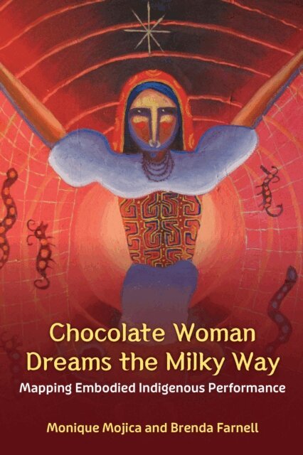 Brenda Farnell, Monique Mojica - Chocolate Woman Dreams the Milky Way, E-bok