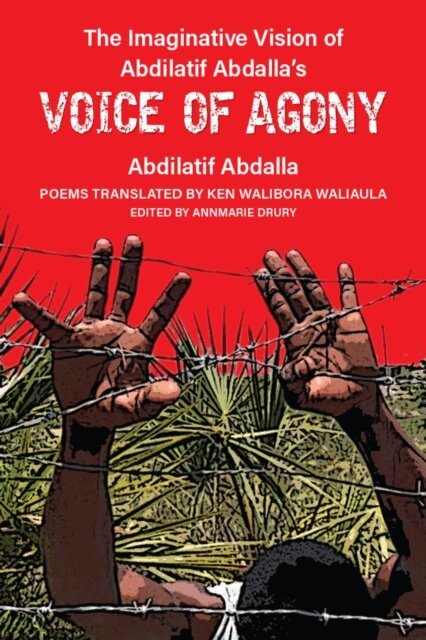 Abdilatif Abdalla, Annmarie Drury - Imaginative Vision of Abdilatif Abdalla's Voice of Agony, E-bok