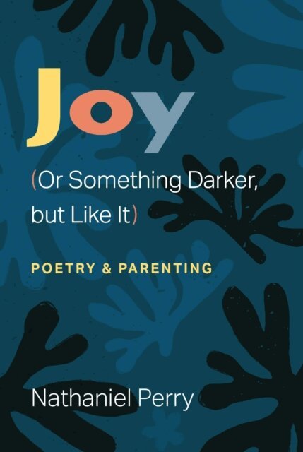 Nathaniel Perry - Joy (Or Something Darker, but Like It), E-bok