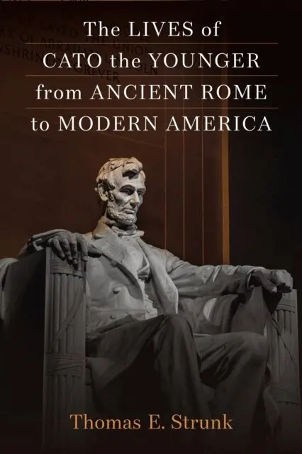 Thomas E. Strunk - Lives of Cato the Younger from Ancient Rome to Modern America, E-bok. Tillgänglighet: Lägg i varukorg