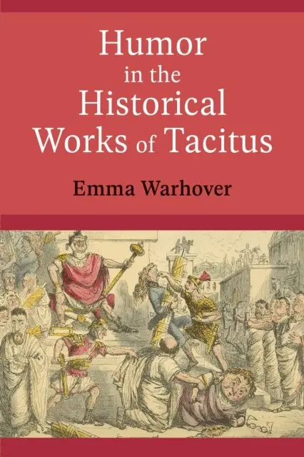 Emma Warhover - Humor in the Historical Works of Tacitus, E-bok. Tillgänglighet: Lägg i varukorg