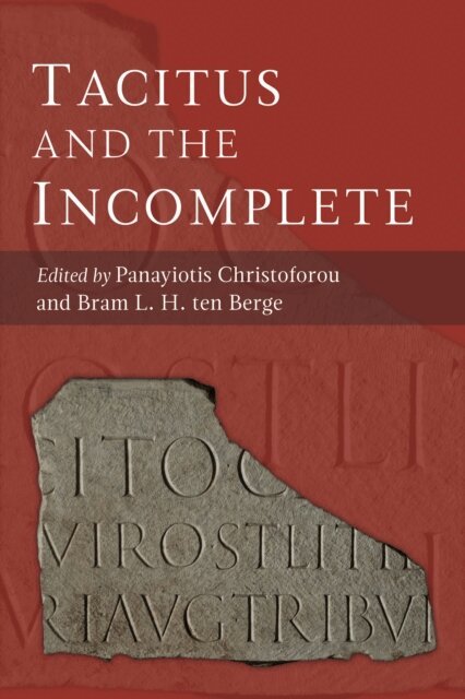 Bram L.H. ten Berge, Panayiotis Christoforou - Tacitus and the Incomplete, E-bok. Tillgänglighet: Lägg i varukorg