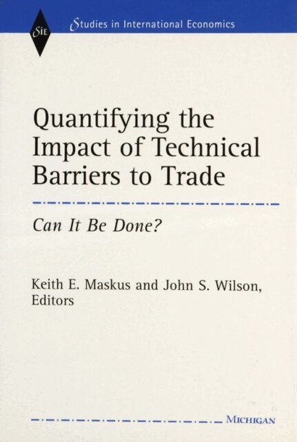 John Wilson, Keith E. Maskus - Quantifying the Impact of Technical Barriers to Trade, E-bok