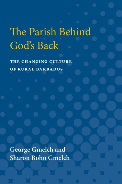 Sharon Bohm Gmelch, George Gmelch - Parish behind God's Back, E-bok