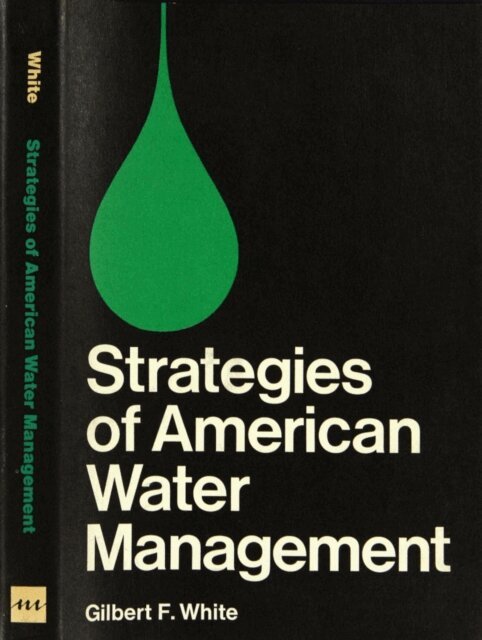 Gilbert White - Strategies of American Water Management, E-bok