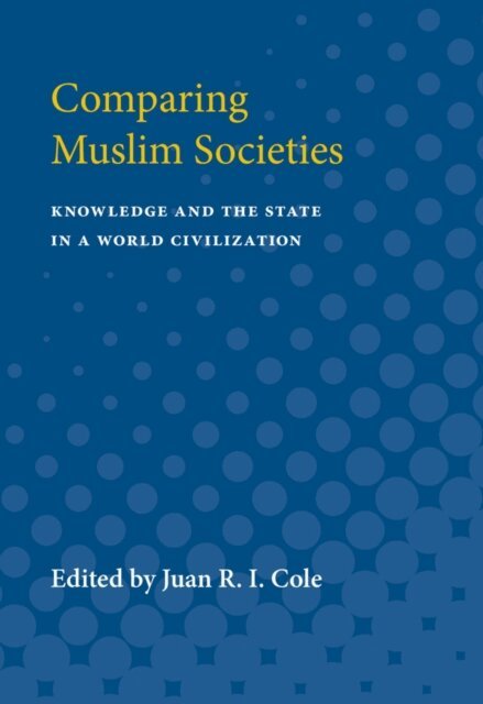 Juan R. I. Cole - Comparing Muslim Societies, E-bok