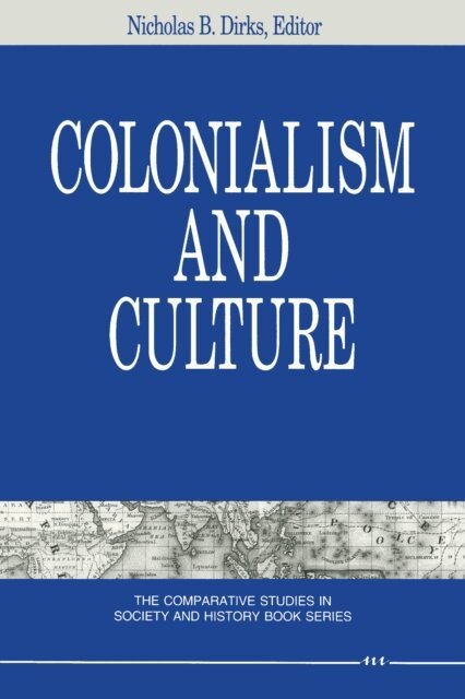 Nicholas B. Dirks - Colonialism and Culture, E-bok