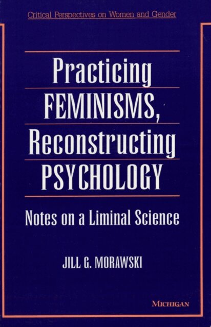Jill G Morawski - Practicing Feminisms, Reconstructing Psychology, E-bok. Tillgänglighet: Lägg i varukorg