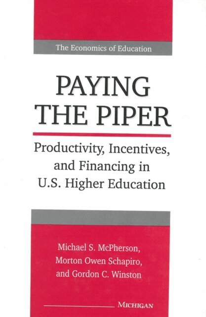Gordon Winston, Morton Owen Schapiro, Michael McPherson - Paying the Piper, E-bok