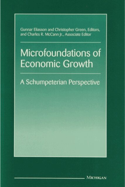Jr. Charles R. McCann, Christopher Green, Gunnar Eliasson - Microfoundations of Economic Growth, E-bok