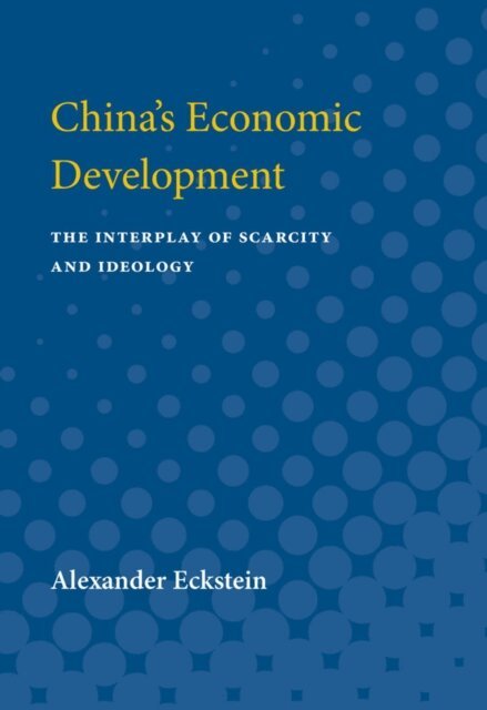 Alexander Eckstein - China's Economic Development, E-bok
