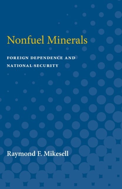 Raymond F. Mikesell, Raymond Mikesell - Nonfuel Minerals, E-bok