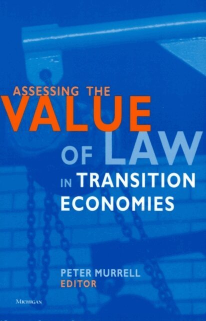 Peter Murrell - Assessing the Value of Law in Transition Economies, E-bok