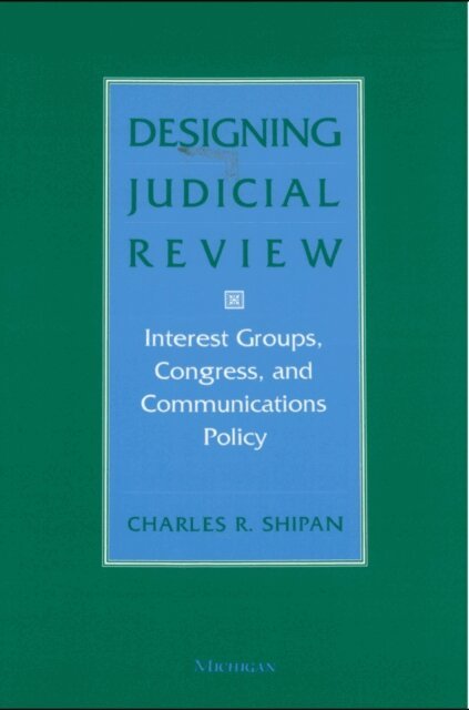 Charles R. Shipan - Designing Judicial Review, E-bok