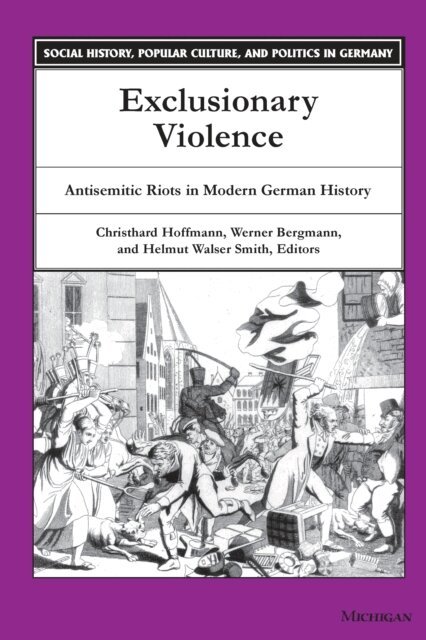 Helmut Walser Smith, Werner Bergmann, Christhard Hoffmann - Exclusionary Violence, E-bok
