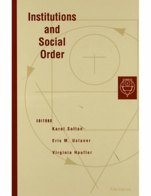 Eric M. Uslaner, Virginia Haufler, Karol Soltan - Institutions and Social Order, E-bok