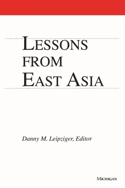 Danny M Leipziger - Lessons from East Asia, E-bok