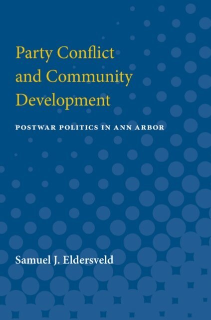 Samuel J. Eldersveld - Party Conflict & Community Development, E-bok. Tillgänglighet: Lägg i varukorg