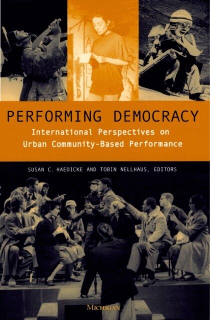 Tobin Nellhaus, Susan Chandler Haedicke - Performing Democracy, E-bok