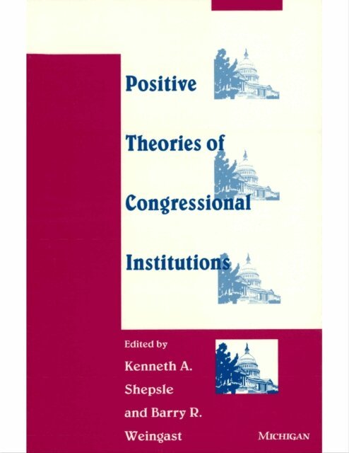 Barry R. Weingast, Kenneth A. Shepsle - Positive Theories of Congressional Institutions, E-bok