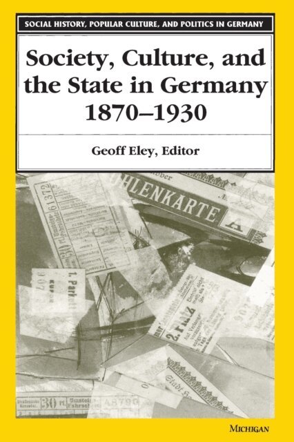 Geoff Eley, Geoff Eley - Society, Culture, and the State in Germany, 1870-1930, E-bok