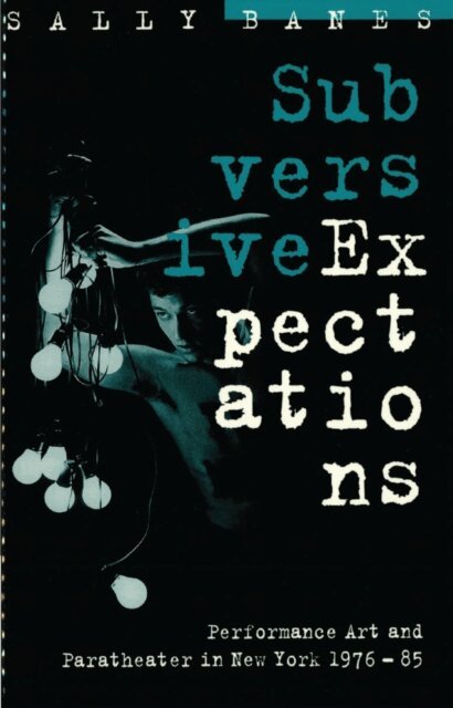 Sally Banes - Subversive Expectations, E-bok