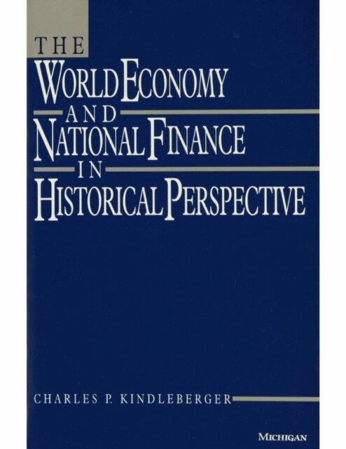 Charles P. Kindleberger - World Economy and National Finance in Historical Perspective, E-bok